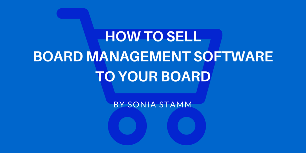 How To Sell Board Management Software To Your Board